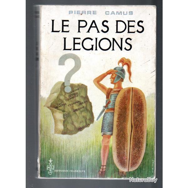 le pas des l�gions de pierre camus , gaule , l�gion romaine ,