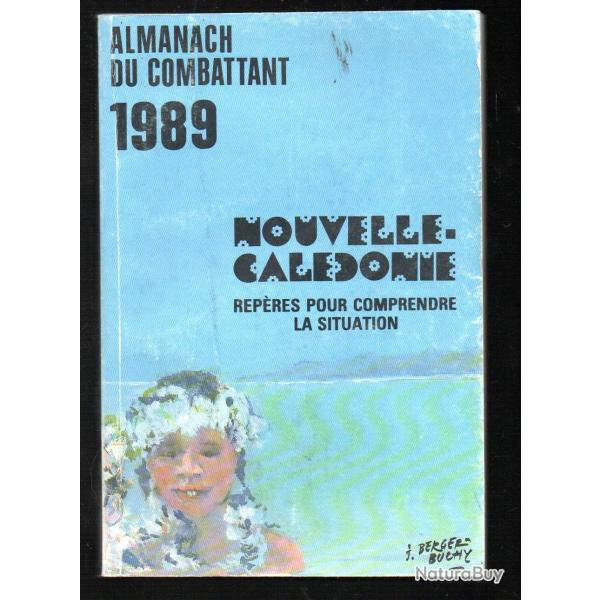almanach du combattant 1989 14-18, 39-45, toe, nouvelle cal�donie , cochinchine, bataillon colonial