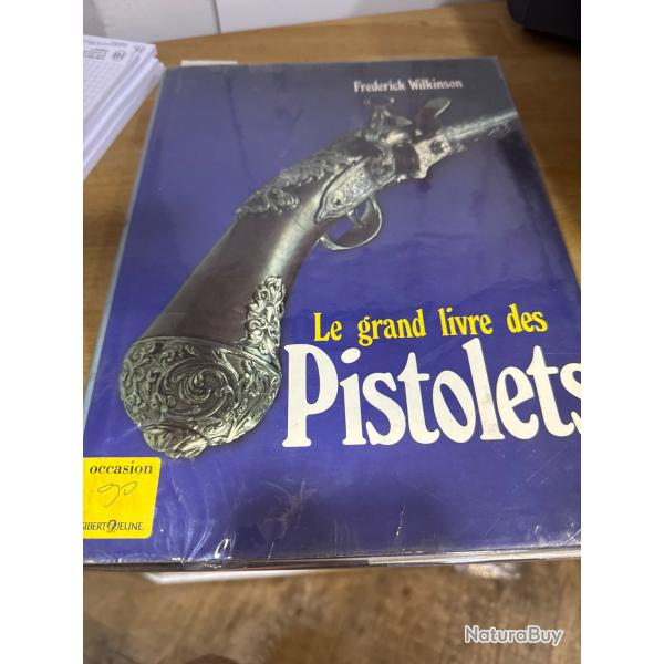 Le grand livre des pistolets de Frdrick Wilkinson