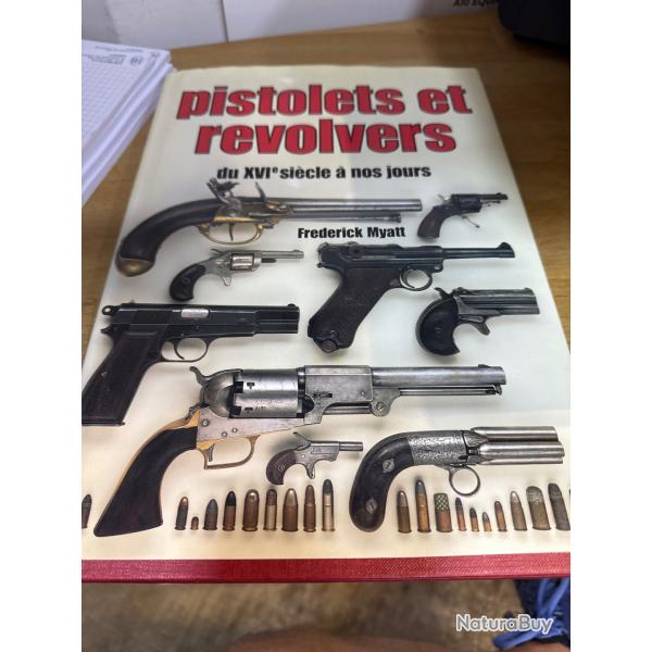 Pistolet et revolver du XVIe si�cle � nos jours de Fr�d�rick Myatt