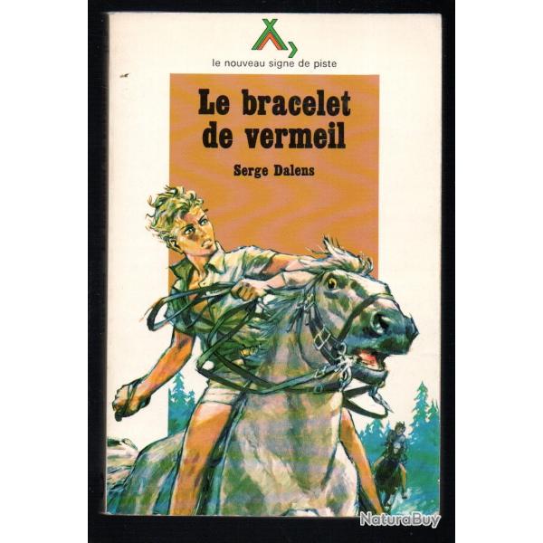le bracelet de vermeil  de serge dalens le nouveau signe de piste 30 , scout , scoutisme