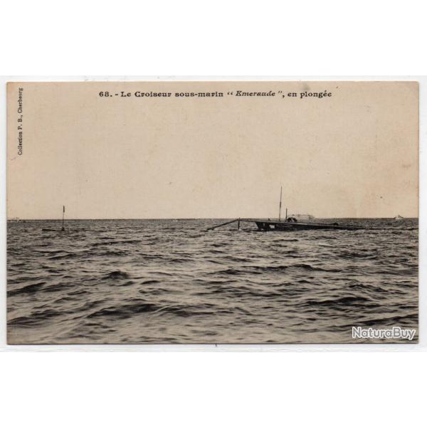 CPA -Marine de Guerre - Le Croiseur  Sous-Marins  " Emeraude " en plong�e N�1152