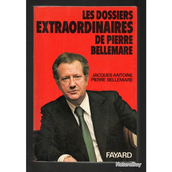 les dossiers extraordinaires (tome 1 non signal�) de pierre bellemare/ jacques antoine