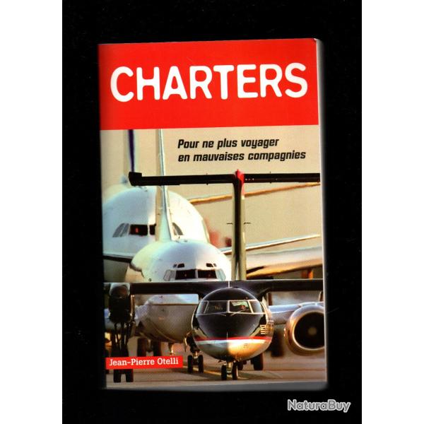 Charters- Pour ne plus voyager en mauvaises compagnies jean-pierre otelli aviation civile