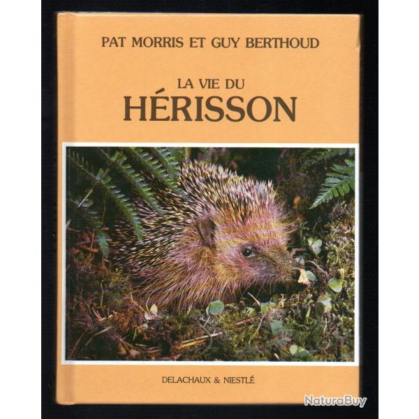 la vie du h�risson de pat morris et guy berthoud