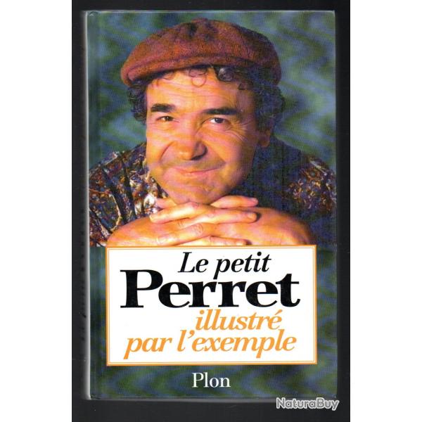 le petit perret illustr� par l'exemple par pierre perret