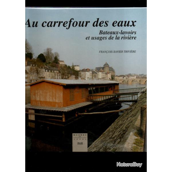 au carrefour des eaux bateaux-lavoirs et usage de la rivi�re de fran�ois xavier trivi�re