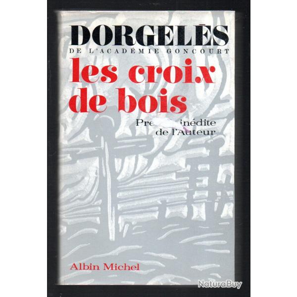 roland dorgels ,  les croix de bois , guerre 1918-1918 prface indite de l'auteur