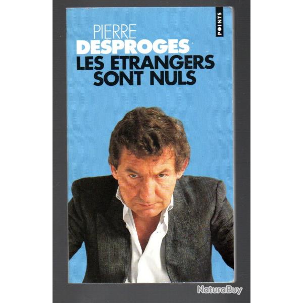 les �trangers sont nuls  de pierre desproges illustr� par �dika collection points