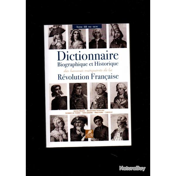Dictionnaire biographique et historique des hommes marquants de la fin du dix-huiti�me si�cle, vol 3