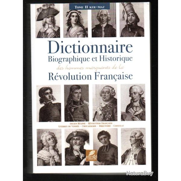 Dictionnaire biographique et historique des hommes marquants de la fin du dix-huiti�me si�cle, t.2