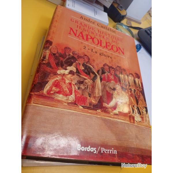 La grande histoire de Napol�on Andr� Castelot 2.la gloire