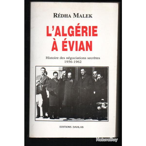 l'alg�rie � �vian histoire des n�gociations secr�tes 1956-1962 r�dha malek