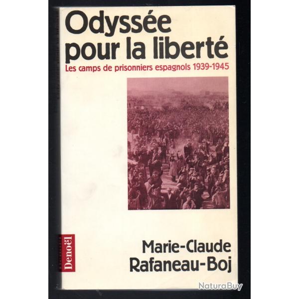 odyss�e pour la libert� les camps de prisonniers espagnols 1939-1945 marie-claude rafaneau-boj