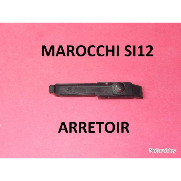 DERNIER arretoir MAROCCHI SI12 fusil MAROCCHI SI 12 - VENDU PAR JEPERCUTE (SI439)