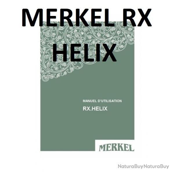 notice MERKEL RX HELIX en FRANCAIS (envoi par mail) - VENDU PAR JEPERCUTE (m2494)