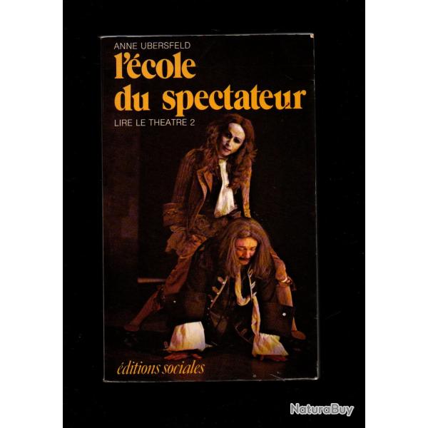 Lire le thtre II: L'cole du spectateur d'anne ubersfeld