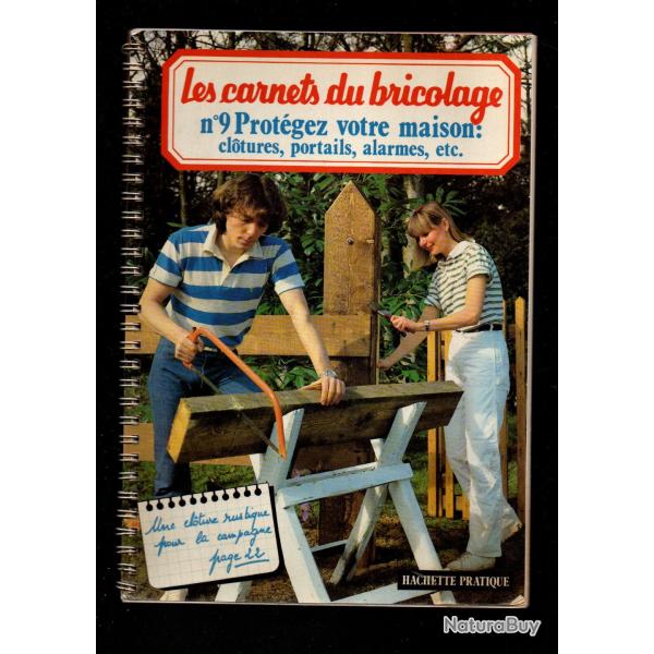 les carnets du bricolage 9 protgez votre maison: clotures,portails,alarmes,dtecteurs , alarmes ,