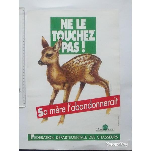 AFFICHE CHASSE ancienne "NE LE TOUCHEZ PAS ! " Protection des FAONS (N�2) - CHASSEUR de FRANCE Union