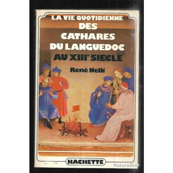 la vie quotidienne des cathares du languedoc au XIIIe si�cle par ren� nelli grand format