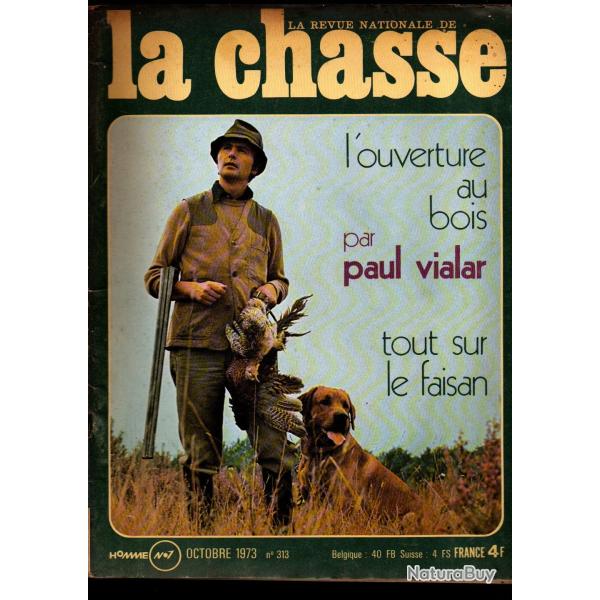 la revue nationale de la chasse 313 tout sur le faisan, l'ouverture au bois par paul vialar,