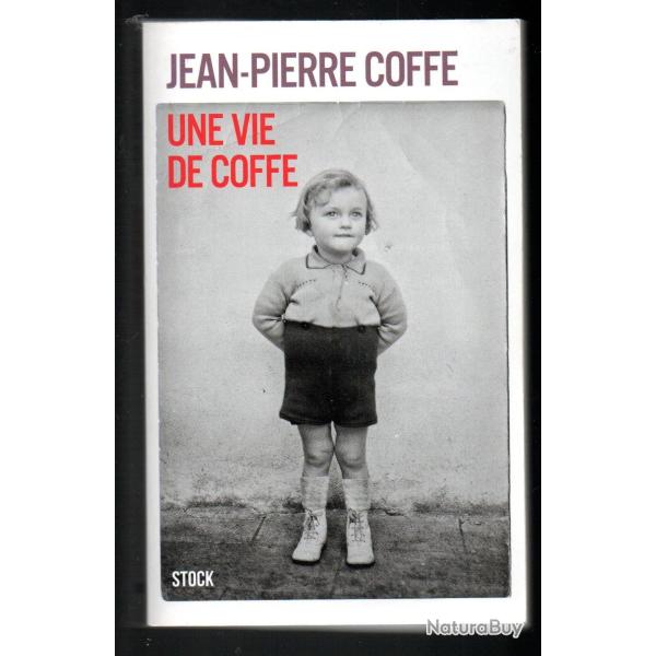 une vie de coffe de jean-pierre coffe autobiographie
