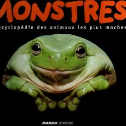monstres l'encyclop&eacute;die des animaux les plus moches b&eacute;atrice fontanel