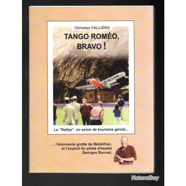 tango rom�o bravo! exploit du pilote d'essais georges bonnet , grotte de b�deilhac avion rallye