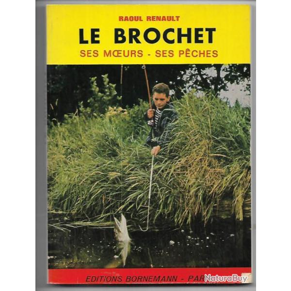 le brochet. ses moeurs , ses p�ches . raoul renault