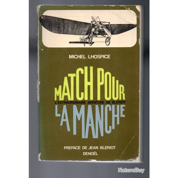 match pour la manche l'extraordinaire aventure de bl�riot de michel lhospice