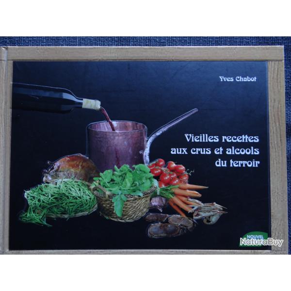 Vieilles recettes aux crus et alcools du terroir