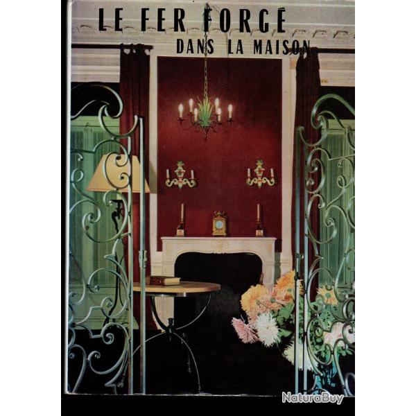 le fer forg� dans la maison par robert klein  ferronnerie d'art