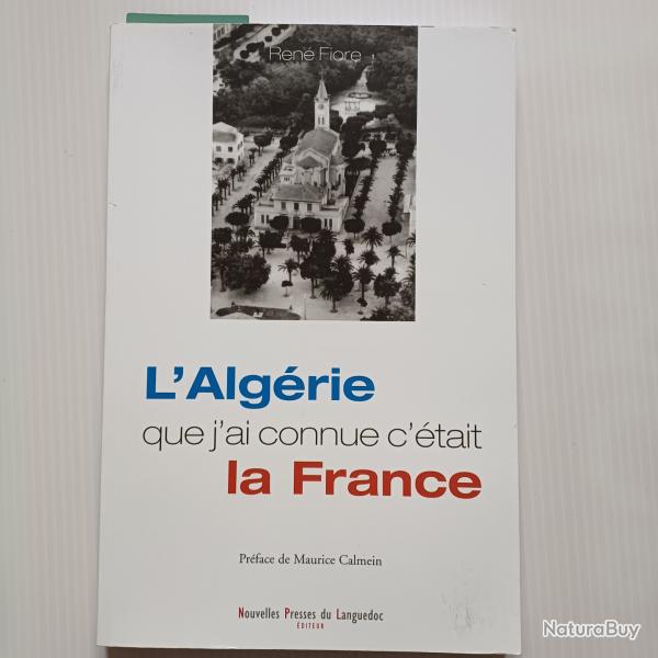 L'ALG�RIE QUE J'AI CONNUE C'�TAIT LA FRANCE