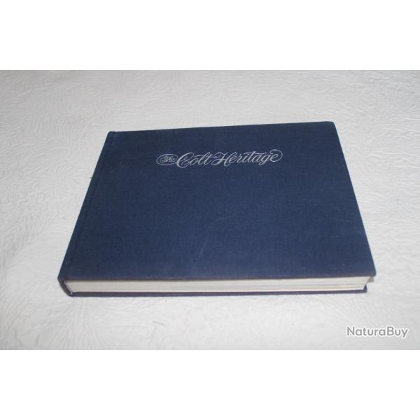 The Colt Heritage, the official history of Colt Firearms from 1836 to the present