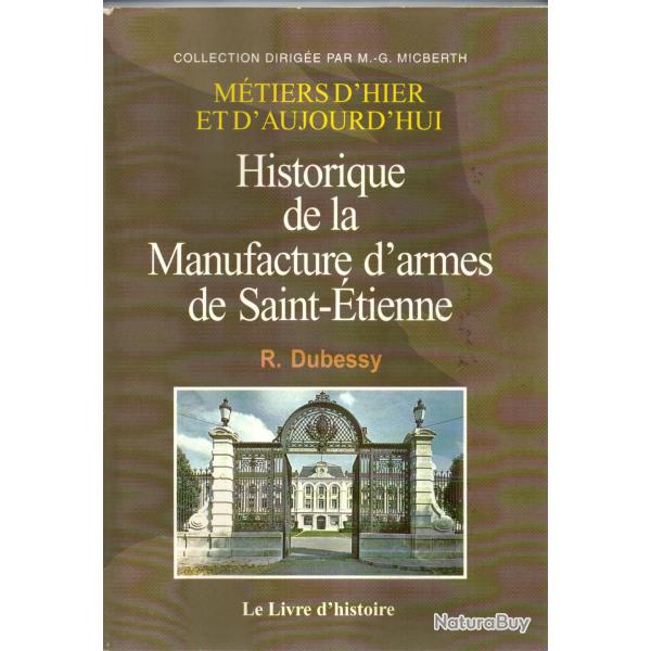 HISTORIQUE MANUFACTURE D ARMES DE SAINT ETIENNE  PAR R. DUBESSY