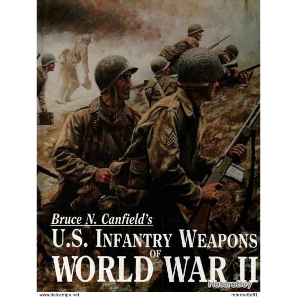 US INFANTRY WEAPONS OF WWII ARMES DE L INFANTERIE US ARMY GUERRE 1939 1945