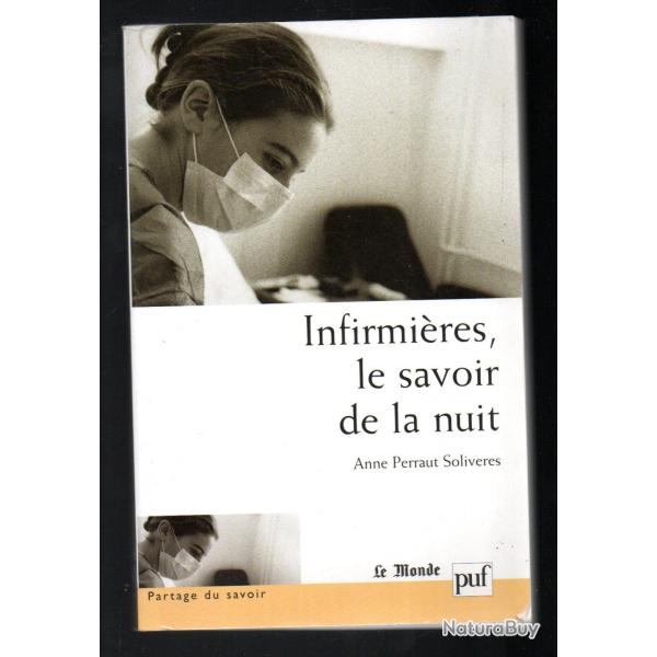 infirmires , le savoir de la nuit anne perraut soliveres