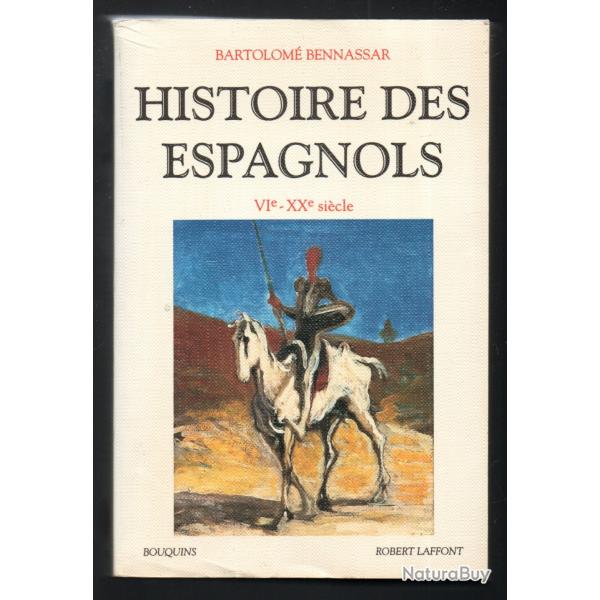 histoire des espagnols VIe-XXe si�cle de bartolom� bennassar