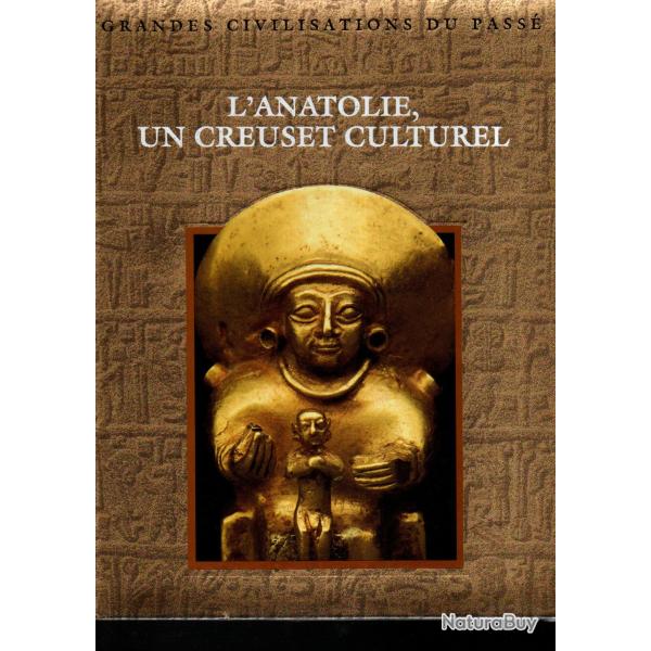 L'Anatolie, un creuset culturel time life