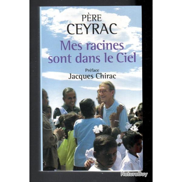 mes racines sont dans le ciel du pre ceyrac prface jacques chirac