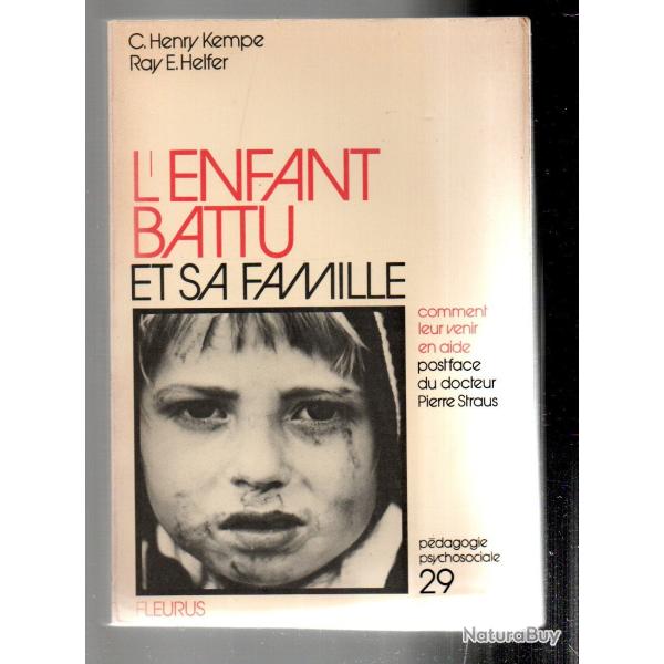l'enfant battu et sa famille comment leur venir en aide  C. Henry Kempe , Ray E. Helfer