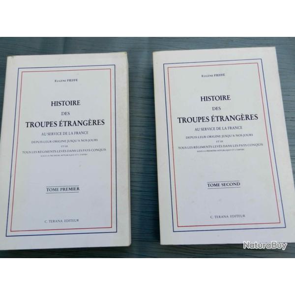 Histoire des troupes �trang�res au service de la France - 2 volumes