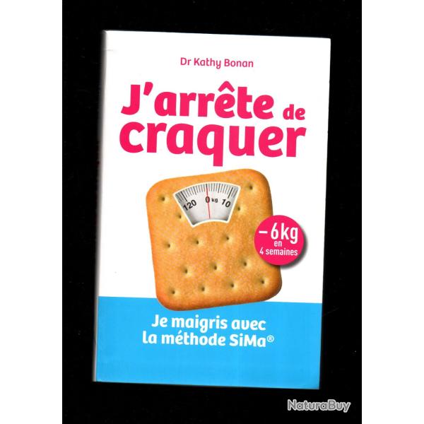 j'arrte de craquer -6kg en 4 semaines je maigris avec la mthode sima