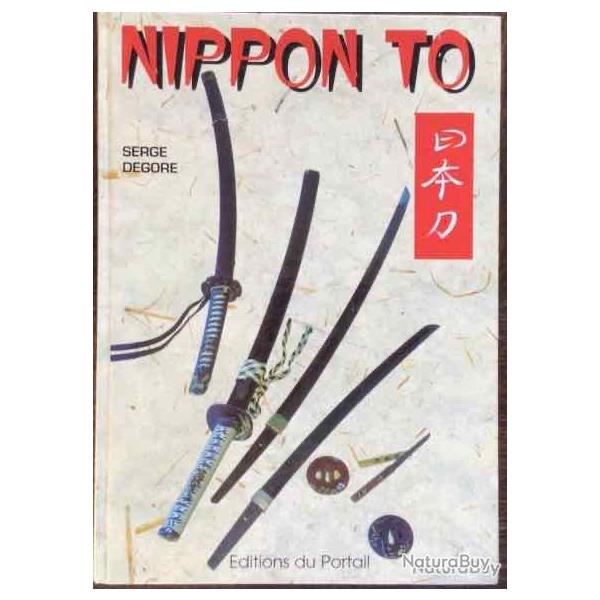 NIPPON TO � Le Sabre Japonais � 1er �dition de Serge Degore