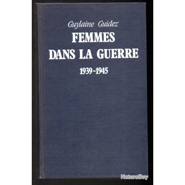 Femmes dans la guerre 1939-1945 de guylaine guidez cartonn�
