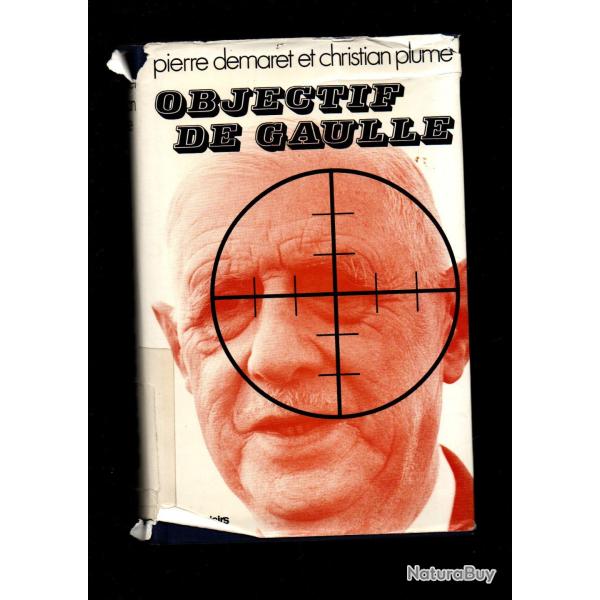 objectif de gaulle . christian plume et pierre demaret grand format oas , arm�e secr�te