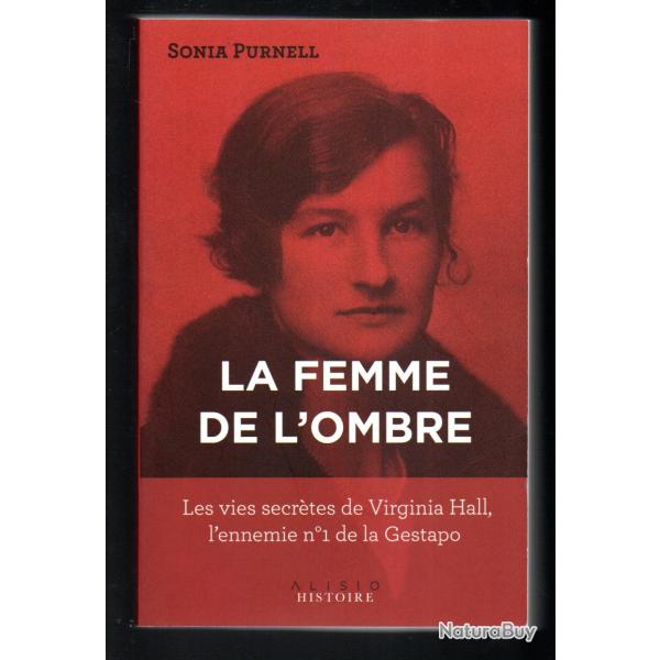 la femme de l'ombre les vies secr�tes de virginia hall l'ennemi n�1 de la gestapo de sonia purnell
