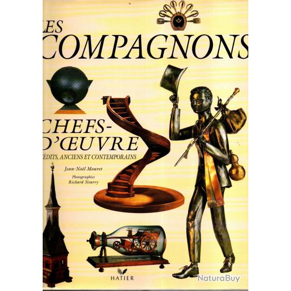 Les Compagnons. Chefs-D'Oeuvre Inedits, Anciens Et Contemporains de Jean-No�l mouret