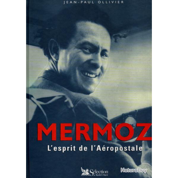 mermoz l'esprit de l'a�ropostale de jean-paul ollivier , aviation civile