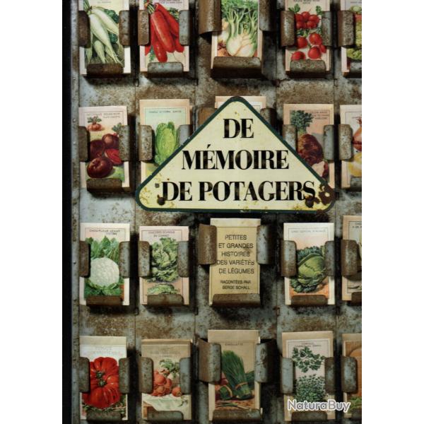 de m�moire de potagers petites et grandes histoires des vari�t�s de l�gumes par serge schall